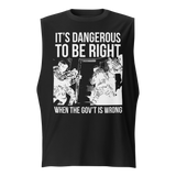 Dangerous to be Right muscle shirt