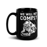 We WIll Not Comply black mug