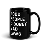 Disobey Bad Laws black mug