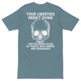 Liberties Aren't Dying OG v1 premium t-shirt