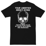 Liberties Aren't Dying v1 premium t-shirt