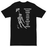 Politicians Forget v1 premium t-shirt