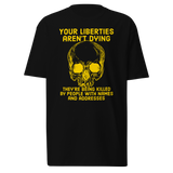 Liberties Aren't Dying OG (gold) premium t-shirt