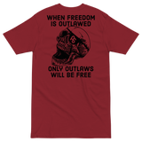 Only Outlaws Will Be Free v2 premium t-shirt