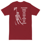 Politicians Forget v1 premium t-shirt