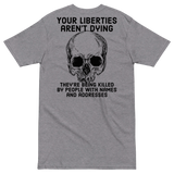 Liberties Aren't Dying OG v2 premium t-shirt