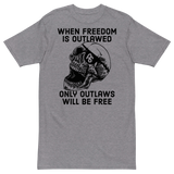 Only Outlaws Will Be Free v1 premium t-shirt