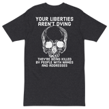 Liberties Aren't Dying v1 premium t-shirt