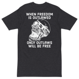 Only Outlaws Will Be Free v1 premium t-shirt