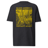 Make America Defiant Again (gold) premium t-shirt