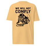 We WIll Not Comply premium t-shirt
