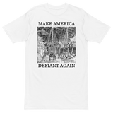 Make America Defiant Again v1 premium t-shirt