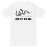 Resist, or Die. premium t-shirt