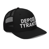 Depose Tyrants trucker hat