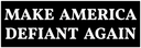 Make America Defiant Again Bumper Sticker