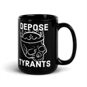 Depose Tyrants black mug