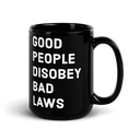 Disobey Bad Laws black mug