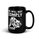 We WIll Not Comply black mug