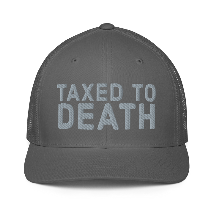 Taxed to Death flex-fit trucker