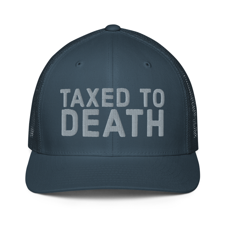 Taxed to Death flex-fit trucker