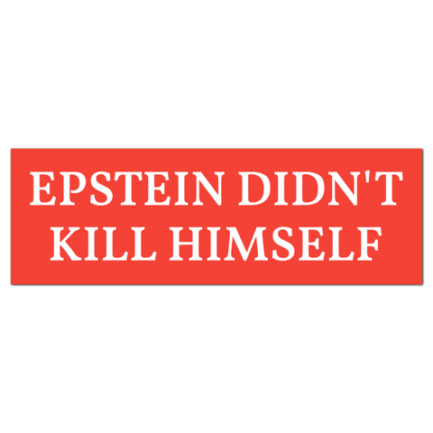 Epstein Didn't Kill Himself Decals