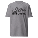 Resist, or Die premium t-shirt