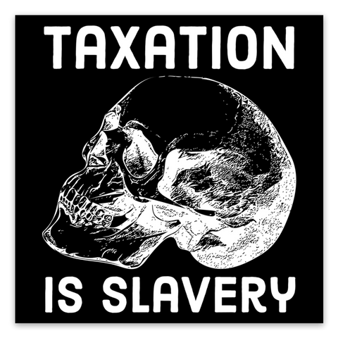 Taxation is Slavery Decals