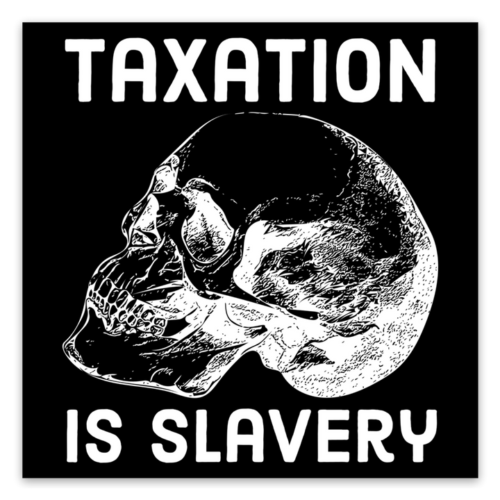 Taxation is Slavery Decals