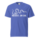 Resist, or Die v1 Comfort Colors dark t-shirt
