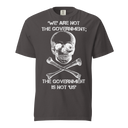 The Gov't is Not Us v1 Comfort Colors dark t-shirt