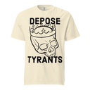 Depose Tyrants v1 Comfort Colors t-shirt