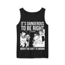 Dangerous to be Right Comfort Colors tank top