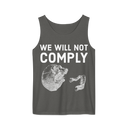 We Will Not Comply Comfort Colors tank top