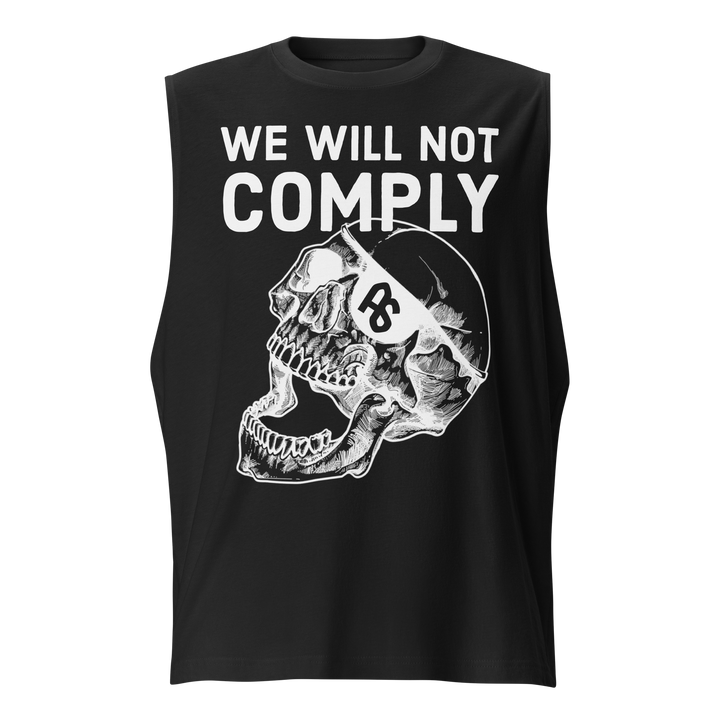 We Will Not Comply muscle shirt