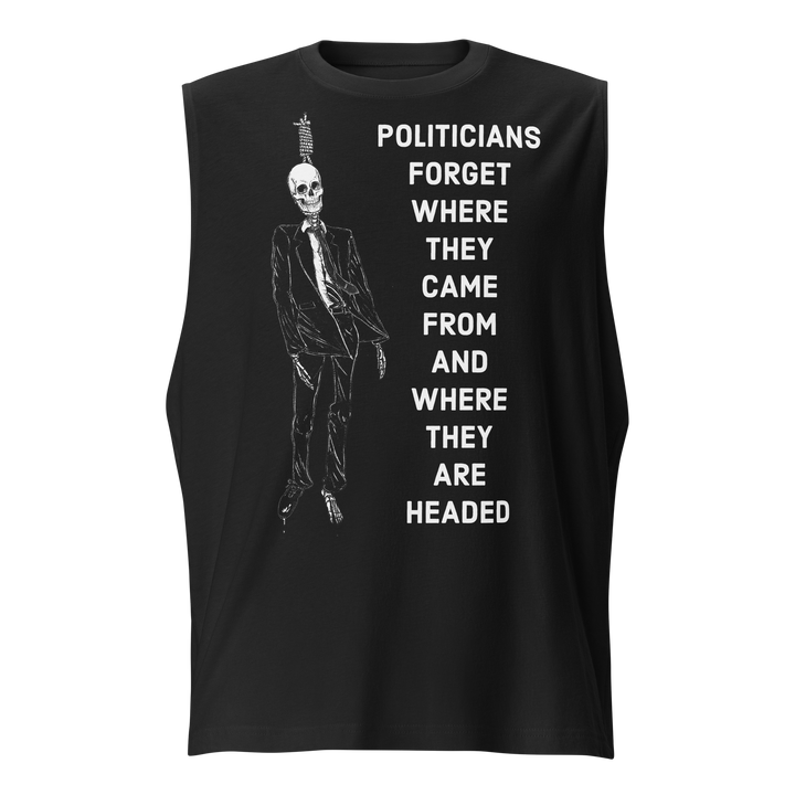 Politicians Forget 22 muscle shirt