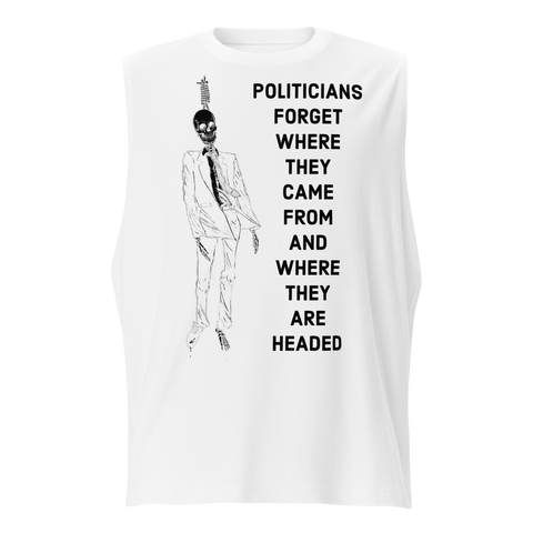 Politicians Forget 22 muscle shirt