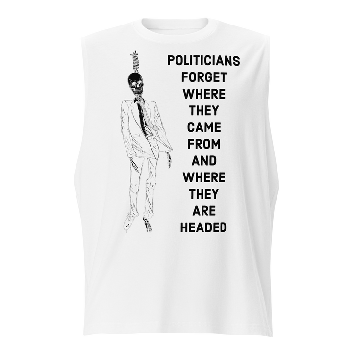 Politicians Forget 22 muscle shirt