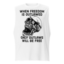 Only Outlaws Will Be Free muscle shirt