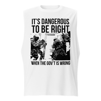 Dangerous to be Right muscle shirt
