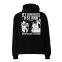 Dangerous to be Right oversized hoodie