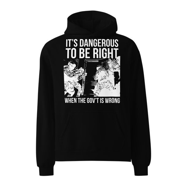 Dangerous to be Right oversized hoodie