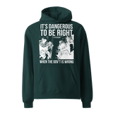 Dangerous to be Right oversized hoodie