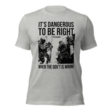 Dangerous to be Right American-made t-shirt