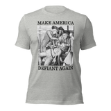 Make America Defiant Again 22 (2-D) American-made t-shirt