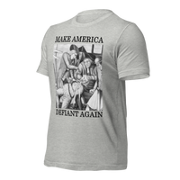 Make America Defiant Again 22 (2-D) American-made t-shirt