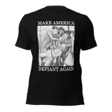 Make America Defiant Again 22 (2-D) American-made t-shirt