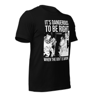 Dangerous to be Right American-made t-shirt