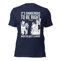 Dangerous to be Right American-made t-shirt