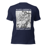 Make America Defiant Again 22 (2-D) American-made t-shirt