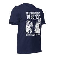 Dangerous to be Right American-made t-shirt